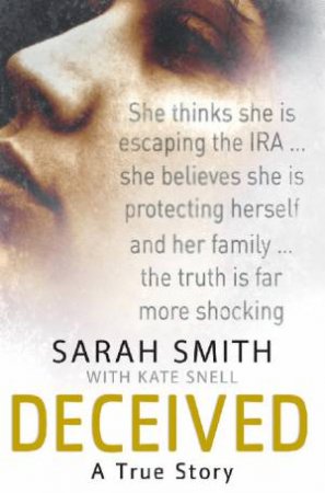 Deceived: The True Story of a Stolen Life by Sarah Smith