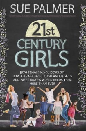 21st Century Girls by Sue Palmer