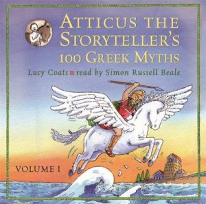 Atticus The Storyteller’s 100 Greek Myths CD by Lucy Coats