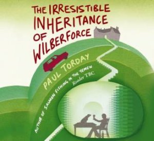 Irresistible Inheritance of Wilberforce 5XCD by Paul Torday