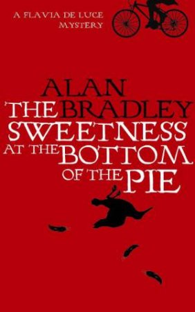 The Sweetness At The Bottom Of The Pie by Alan Bradley