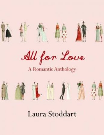 All For Love: A Romantic Anthology by Laura Stoddart