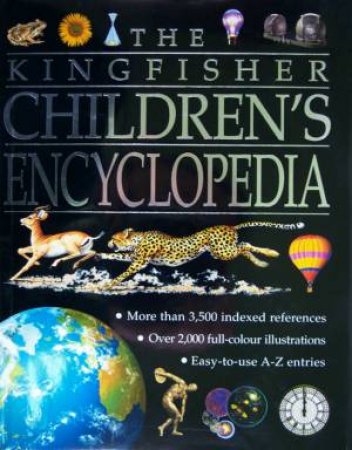The Kingfisher Children's Encyclopedia by Various