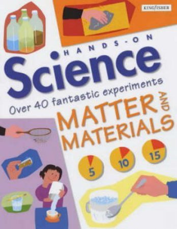 Hands On Science: Matter & Materials by Various