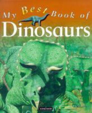 My Best Book Of Dinosaurs by Chris Maynard