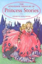 The Kingfisher Treasury Of Princess Stories