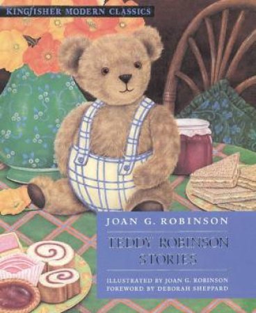 Kingfisher Modern Classics: Teddy Robinson Stories by Joan G Robinson