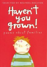 Havent You Grown Poems About Families