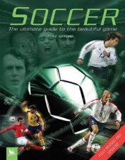 Soccer The Ultimate Guide To The Beautiful Game For Kids