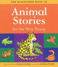 The Kingfisher Book Of Animal Stories For The Very Young