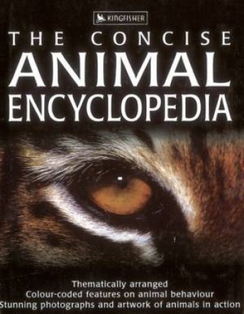 The Kingfisher Concise Animal Encyclopedia by Various