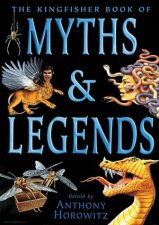 The Kingfisher Book Of Myths  Legends
