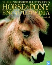 The Kingfisher Illustrated Horse  Pony Encyclopedia