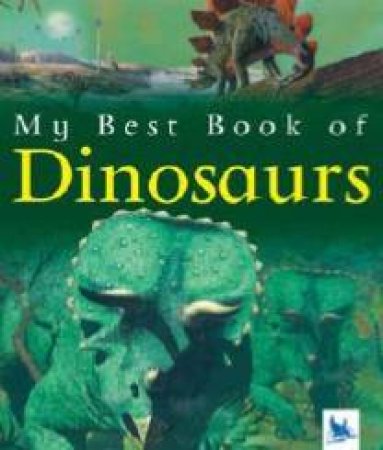 My Best Book Of Dinosaurs by Chris Maynard
