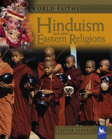 World's Faiths: Hinduism And Other Eastern Religions by Trevor Barnes