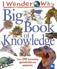 I Wonder Why Big Book Of Knowledge