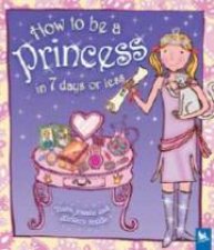 How To Be A Princess In 7 Days Or Less
