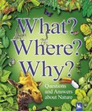 What Where Why Questions And Answers About Nature