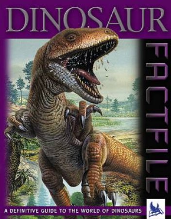 Dinosaur Factfile by David Burnie
