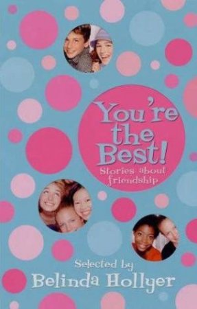 You're The Best: Stories About Friendship by Belinda Hollyer