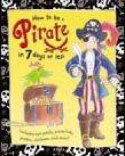 How To Be A Pirate In 7 Days or Less