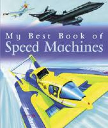 My Best Book Of Speed Machines by Ian Graham