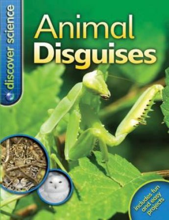 Discover Science: Animal Disguises by Belinda Weber