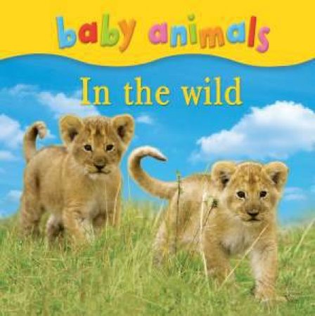 Baby Animals: In The Wild by Various