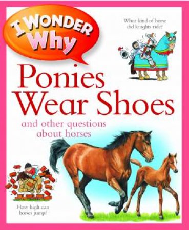 I Wonder Why Ponies Wear Shoes by Jackie Gaff