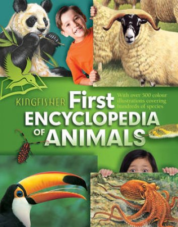 Kingfisher First Encyclopedia of Animals by None