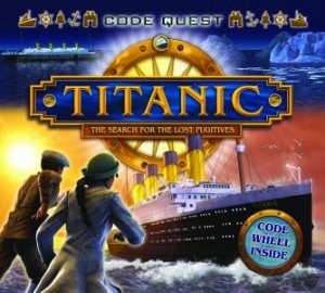 Code Quest: Titanic by Anita Croy