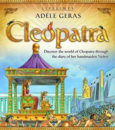 Lifelines: Cleopatra by Adele Geras