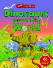 Lift The Flap Dinosaurs Around the World