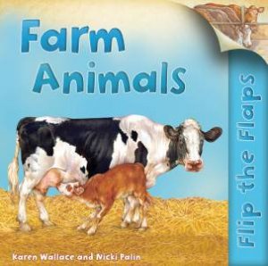 Flip the Flaps: Farm Animals by Karen Wallace & Nicki Palin 
