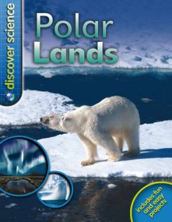 Discover Science: Polar Lands by Margaret Hynes