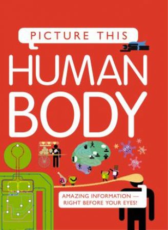Picture This Human Body by Unknown