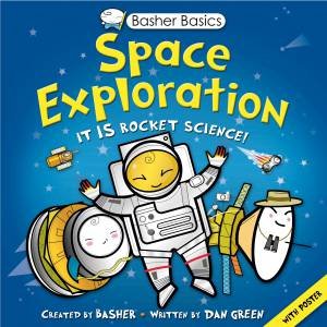 Basher Basics: Space Exploration by Dan Green