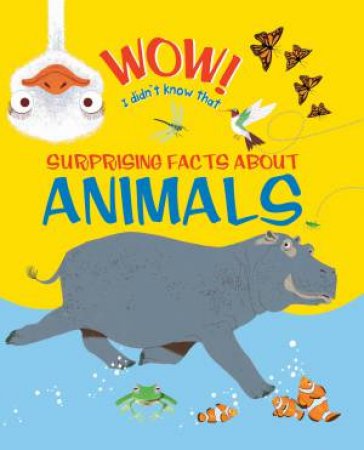 Wow! Surprising Facts About Animals by Emma Dods