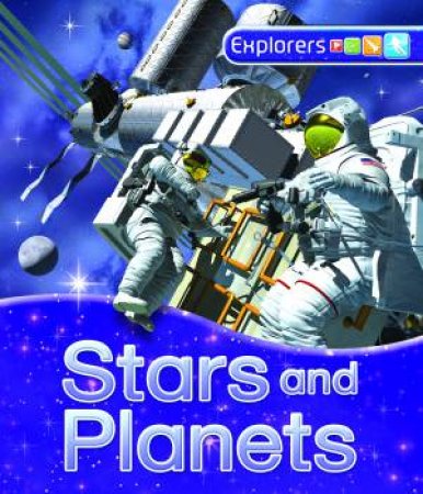 Explorers: Stars and Planets by Carole Stott