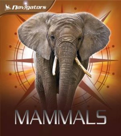 Navigators: Mammals by David Burnie