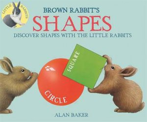 Little Rabbits: Brown Rabbits Shapes by Alan Baker