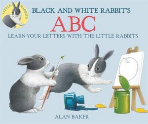 Little Rabbits: Black And White Rabbits ABC by Alan Baker