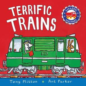 Amazing Machines: Terrific Trains by Tony Mitton