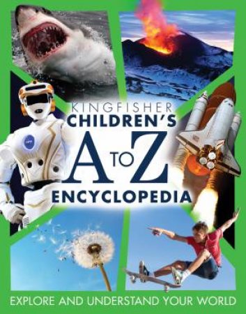 Kingfisher Childrens A To Z Encyclopedia by Philip Steele