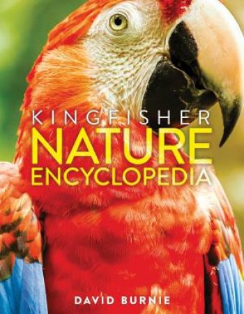 Kingfisher Nature Encyclopedia by David Burnie