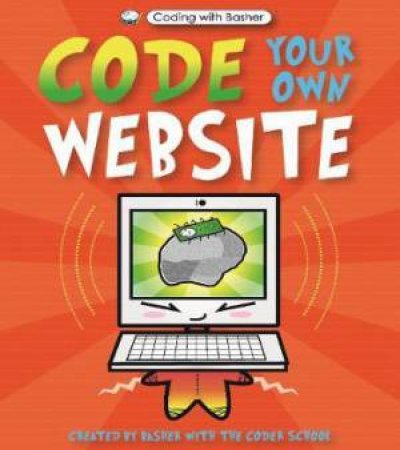 Coding With Basher: Code Your Own Website by Various