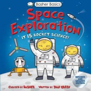 Basher Basics: Space Exploration by Dan Green