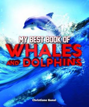 My Best Book Of Whales And Dolphins by Christiane Gunzi