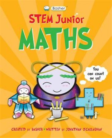 Basher STEM Junior: Maths by Jonathan O'Callaghan & Simon Basher