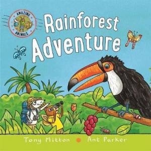 Amazing Animals: Rainforest Adventure by Tony Mitton